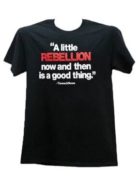 Rebellion Quote Graphic Tee Thomas Jefferson Unisex T Shirt Black S